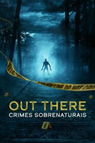 OUT THERE: Crimes Sobrenaturais